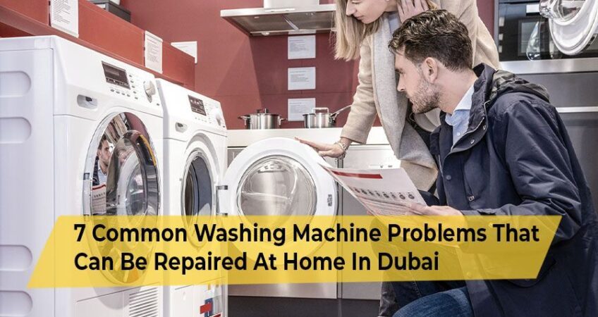 7 Common Washing Machine Problems That Can Be Repaired At Home In Dubai