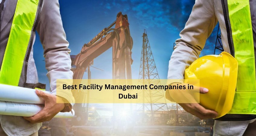 Best Facility Management Companies in Dubai