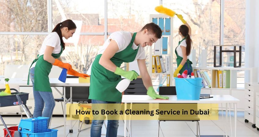 How to Book a Cleaning Service in Dubai