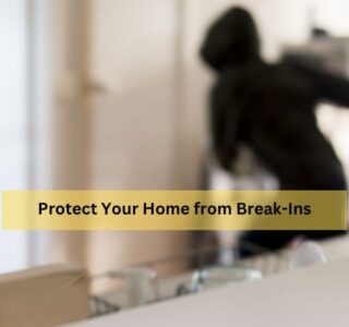 Protect Your Home from Break-Ins