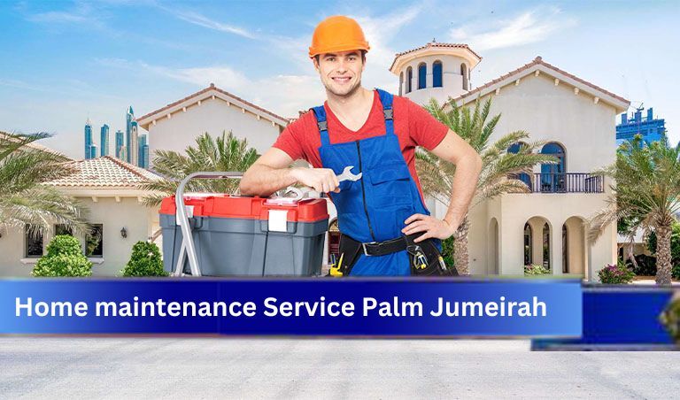 Home maintenance Service Palm Jumeirah Dubai